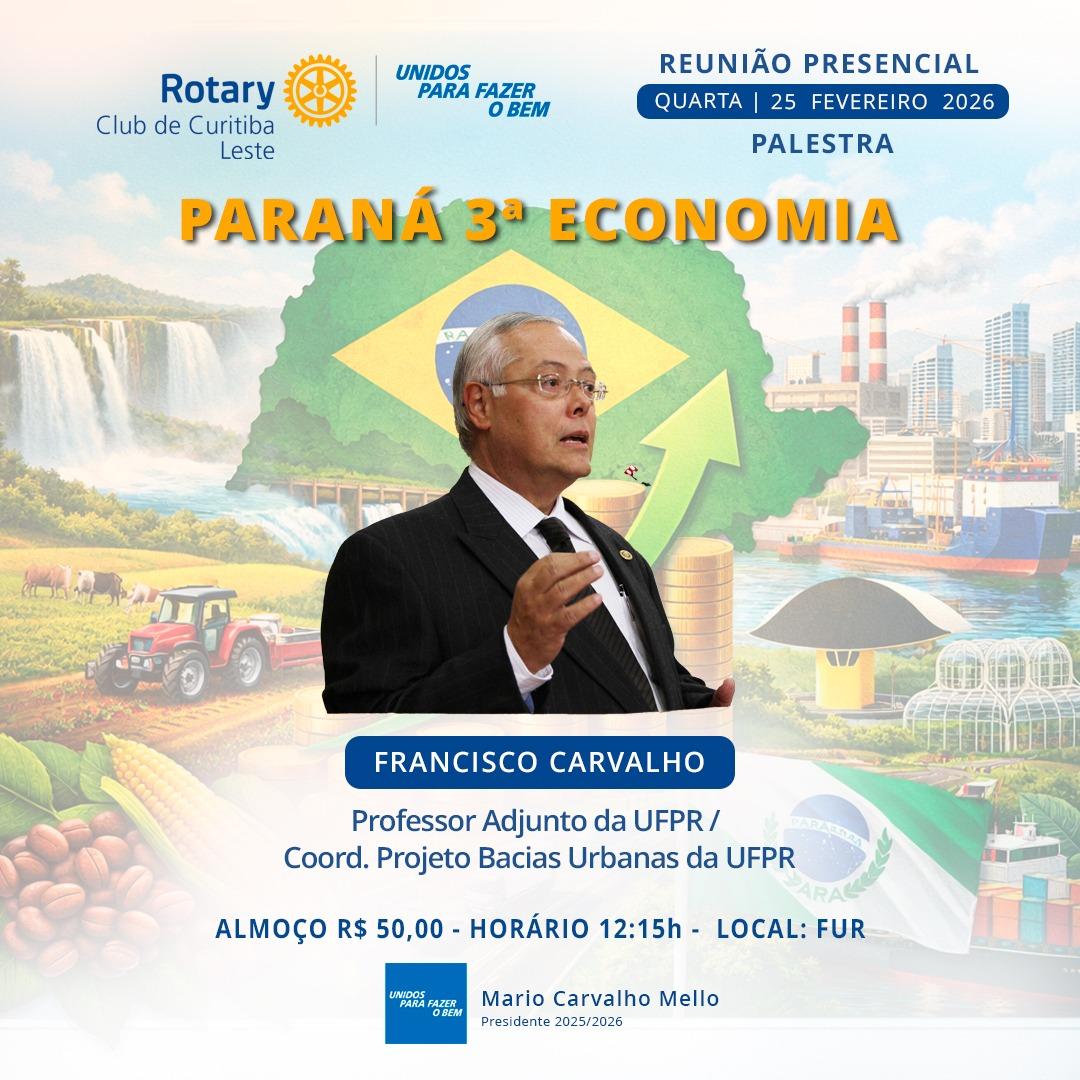 Professor Dr. Francisco Carvalho, da UFPR fará palestra “Paraná 3ª Economia” nesta quarta-feira no Rotary Curitiba Leste