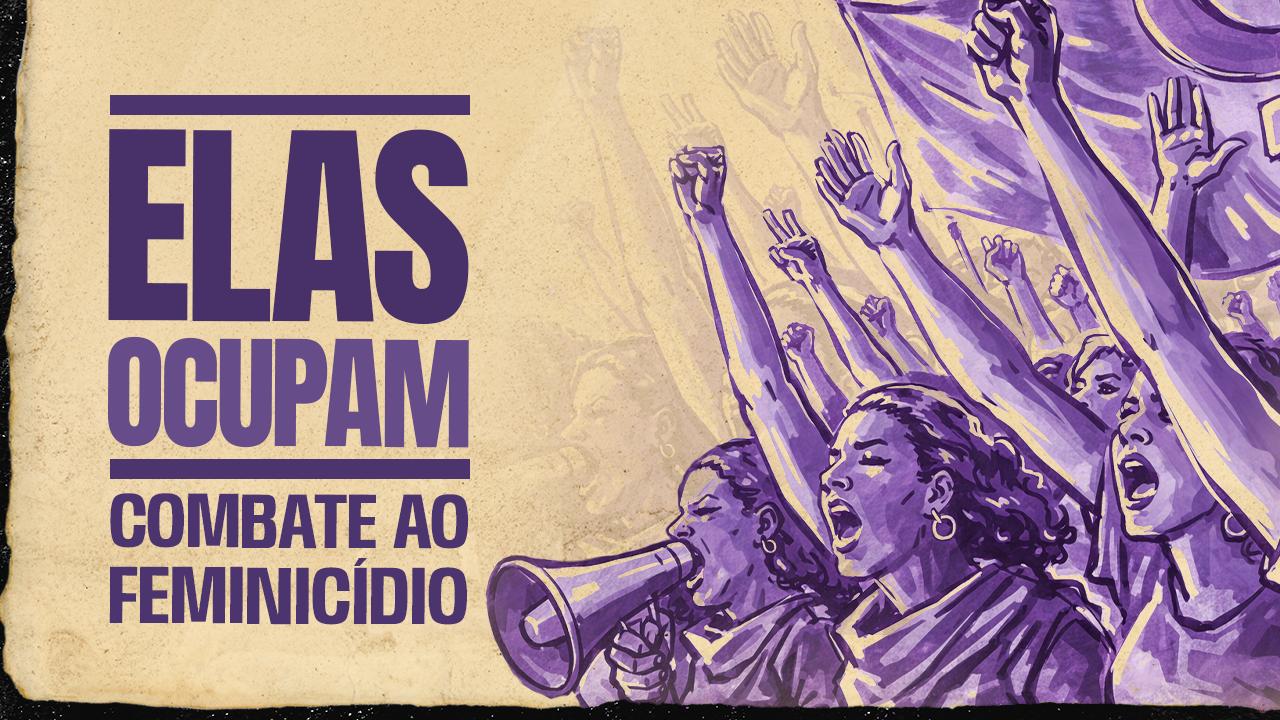 Elas ocupam: da pesquisa ao acolhimento, a luta contra o feminicídio dentro da universidade